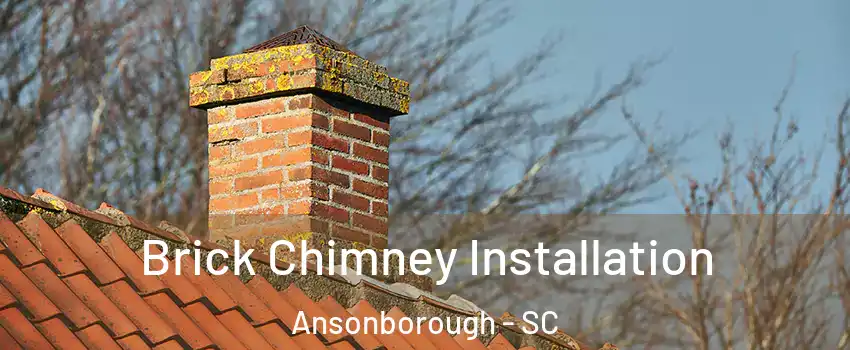 Brick Chimney Installation Ansonborough - SC