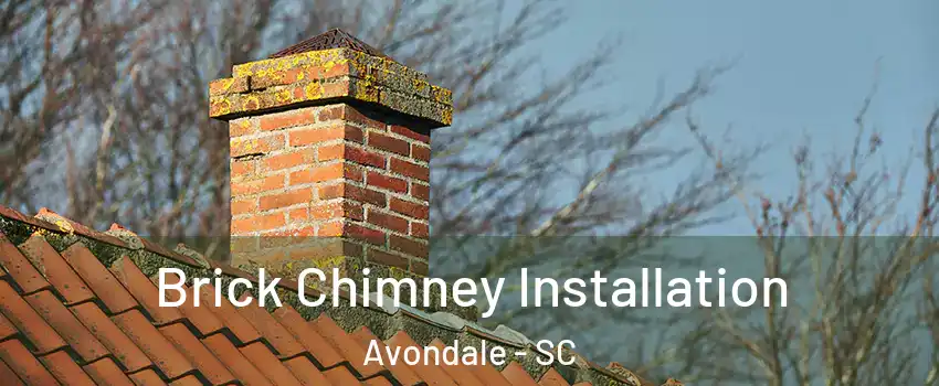 Brick Chimney Installation Avondale - SC