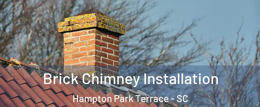 Brick Chimney Installation Hampton Park Terrace - SC