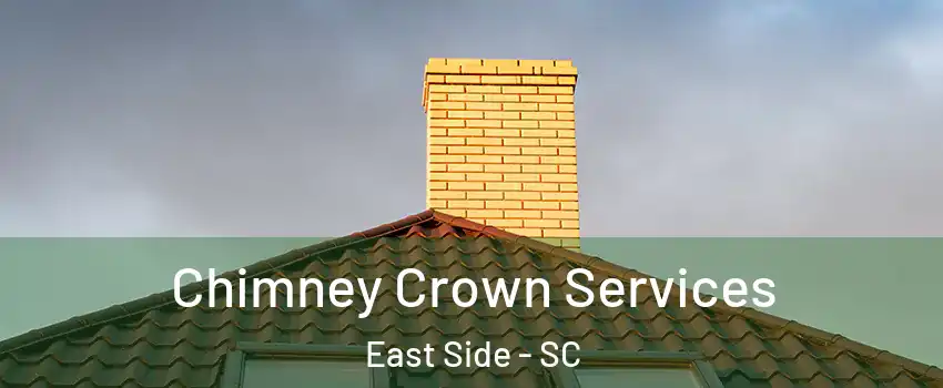 Chimney Crown Services East Side - SC