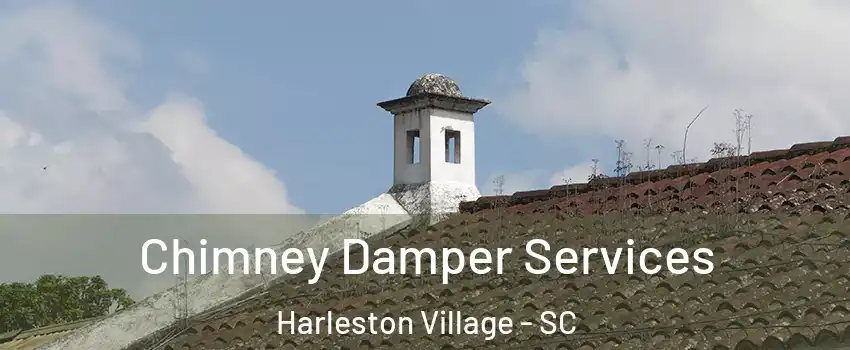 Chimney Damper Services Harleston Village - SC