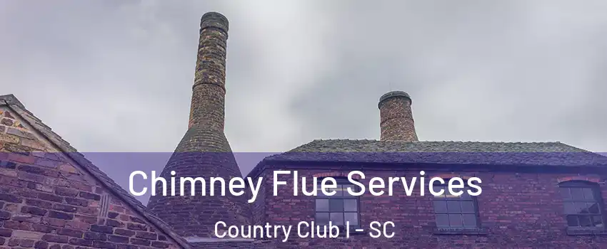 Chimney Flue Services Country Club I - SC