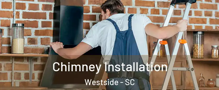 Chimney Installation Westside - SC