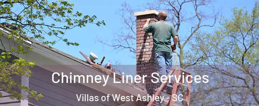 Chimney Liner Services Villas of West Ashley - SC