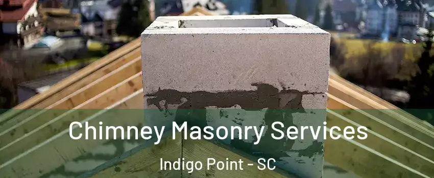 Chimney Masonry Services Indigo Point - SC