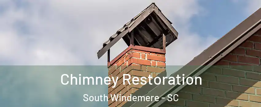 Chimney Restoration South Windemere - SC