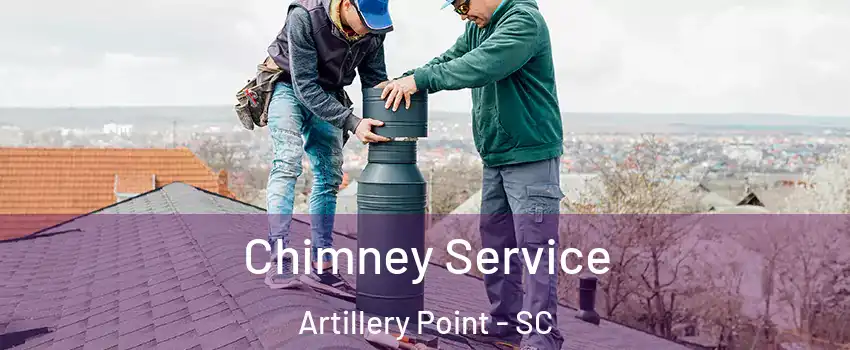 Chimney Service Artillery Point - SC