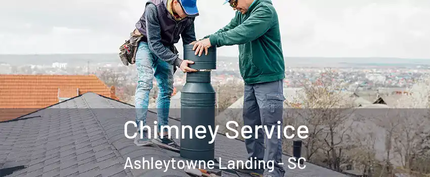 Chimney Service Ashleytowne Landing - SC