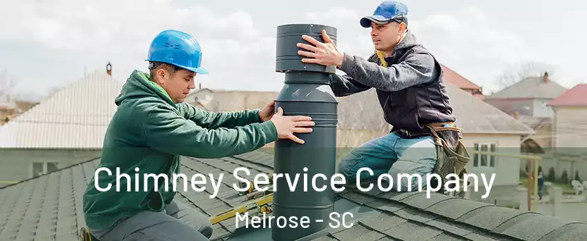 Chimney Service Company Melrose - SC