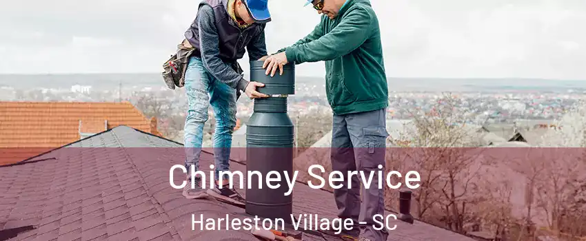 Chimney Service Harleston Village - SC