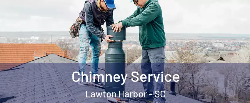 Chimney Service Lawton Harbor - SC