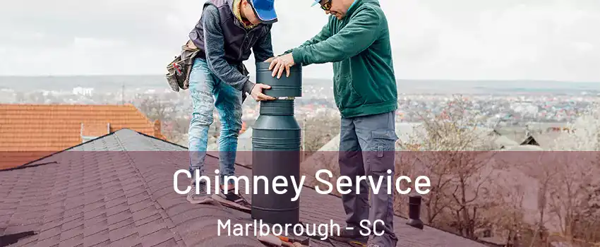 Chimney Service Marlborough - SC