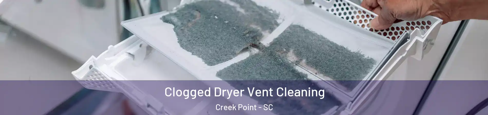 Clogged Dryer Vent Cleaning Creek Point - SC
