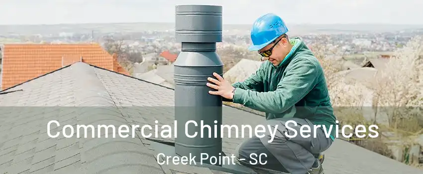 Commercial Chimney Services Creek Point - SC