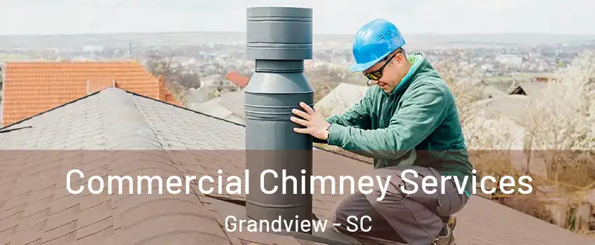 Commercial Chimney Services Grandview - SC