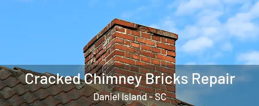 Cracked Chimney Bricks Repair Daniel Island - SC