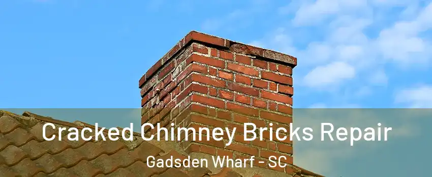 Cracked Chimney Bricks Repair Gadsden Wharf - SC