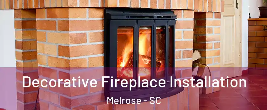 Decorative Fireplace Installation Melrose - SC