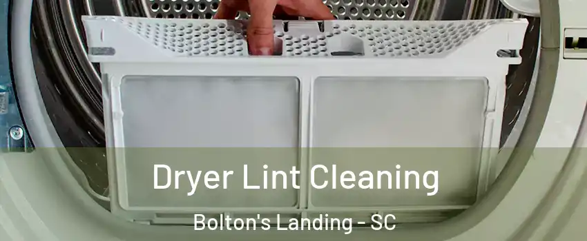 Dryer Lint Cleaning Bolton's Landing - SC