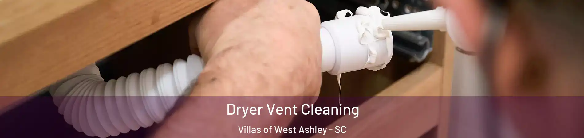 Dryer Vent Cleaning Villas of West Ashley - SC