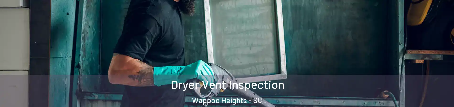 Dryer Vent Inspection Wappoo Heights - SC