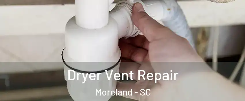Dryer Vent Repair Moreland - SC