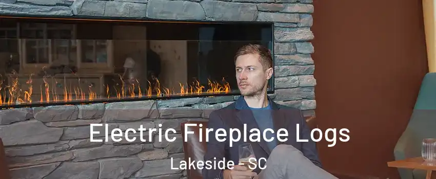 Electric Fireplace Logs Lakeside - SC