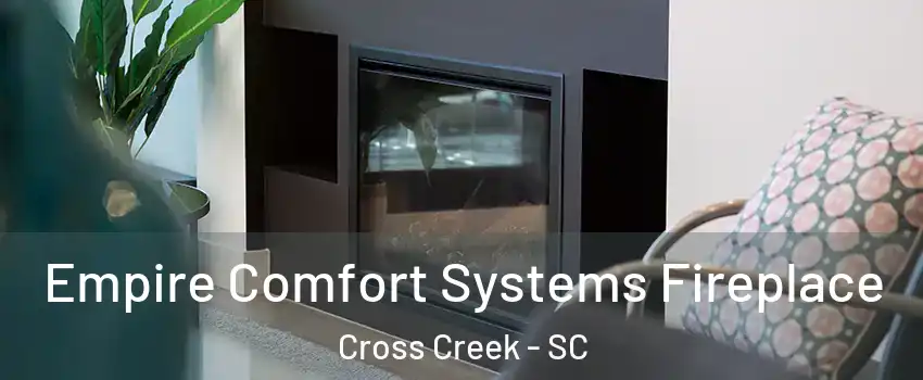 Empire Comfort Systems Fireplace Cross Creek - SC