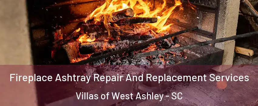 Fireplace Ashtray Repair And Replacement Services Villas of West Ashley - SC