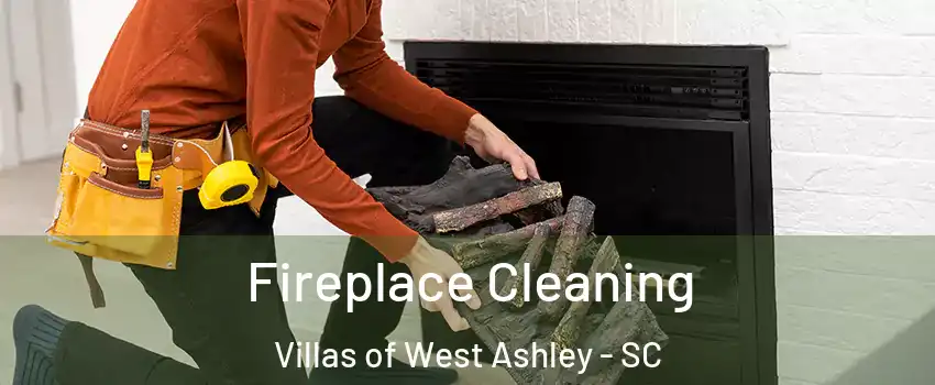 Fireplace Cleaning Villas of West Ashley - SC