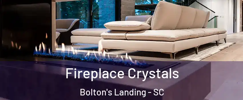 Fireplace Crystals Bolton's Landing - SC