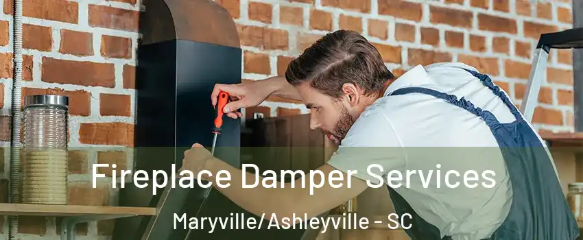 Fireplace Damper Services Maryville/Ashleyville - SC