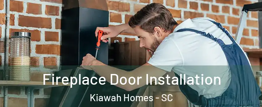 Fireplace Door Installation Kiawah Homes - SC