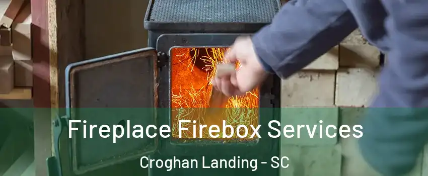 Fireplace Firebox Services Croghan Landing - SC