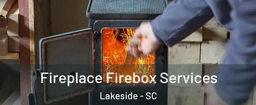 Fireplace Firebox Services Lakeside - SC