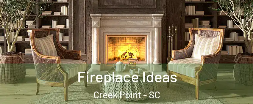Fireplace Ideas Creek Point - SC