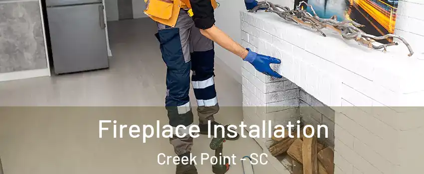 Fireplace Installation Creek Point - SC