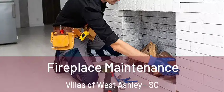 Fireplace Maintenance Villas of West Ashley - SC