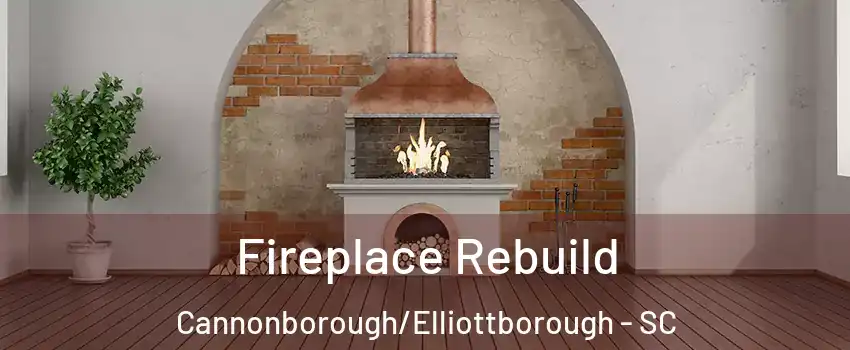 Fireplace Rebuild Cannonborough/Elliottborough - SC