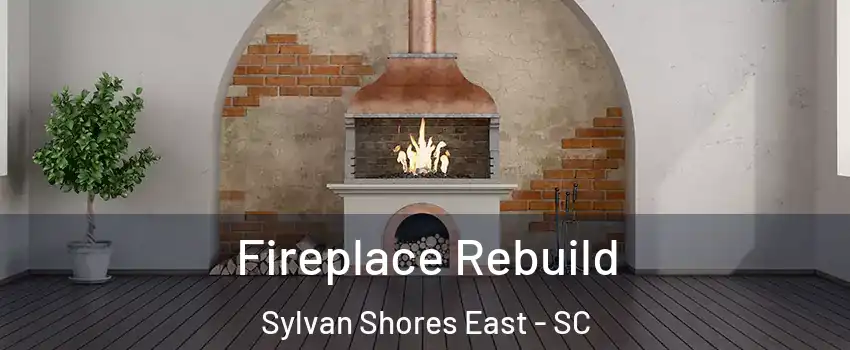 Fireplace Rebuild Sylvan Shores East - SC