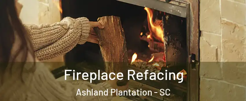 Fireplace Refacing Ashland Plantation - SC