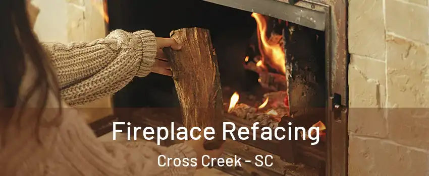 Fireplace Refacing Cross Creek - SC