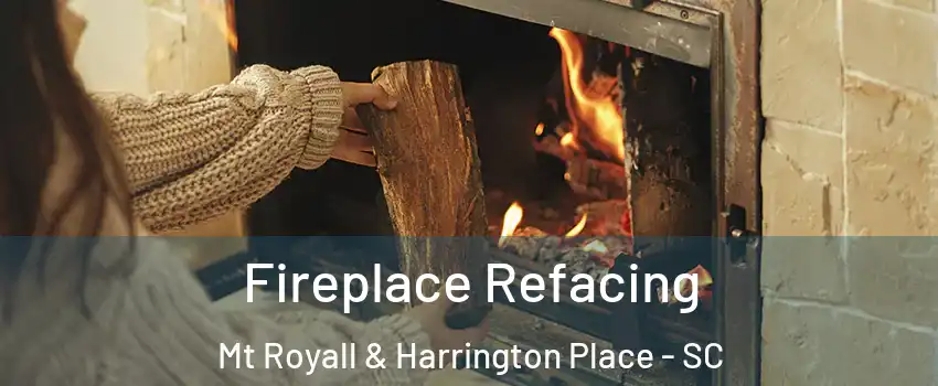 Fireplace Refacing Mt Royall & Harrington Place - SC