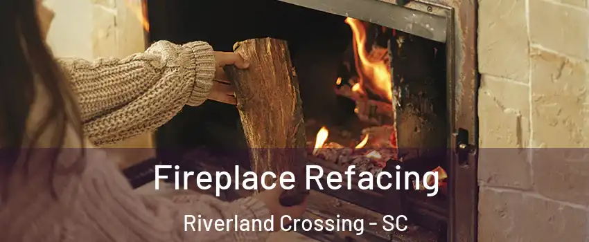 Fireplace Refacing Riverland Crossing - SC