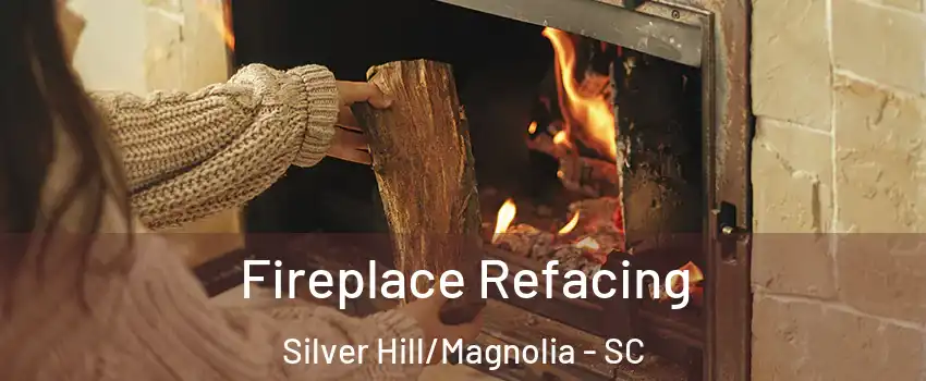 Fireplace Refacing Silver Hill/Magnolia - SC