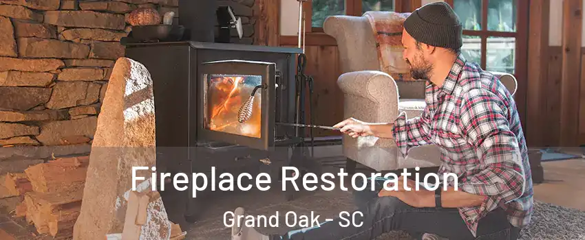 Fireplace Restoration Grand Oak - SC