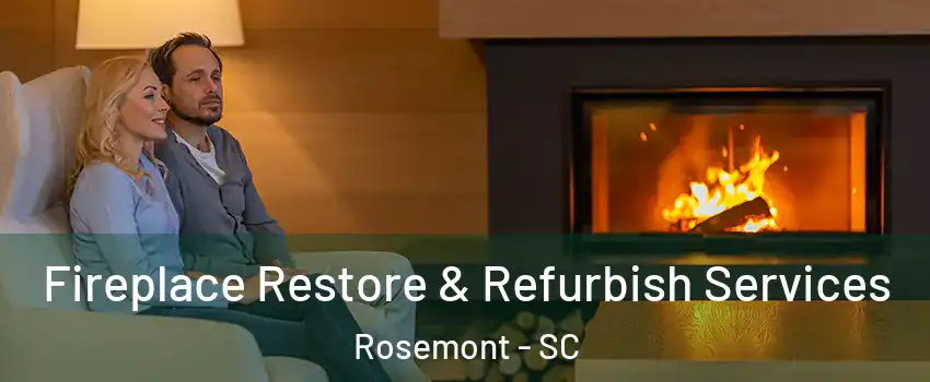 Fireplace Restore & Refurbish Services Rosemont - SC