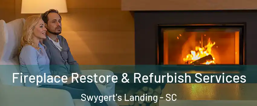 Fireplace Restore & Refurbish Services Swygert's Landing - SC
