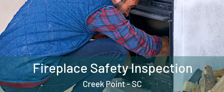 Fireplace Safety Inspection Creek Point - SC