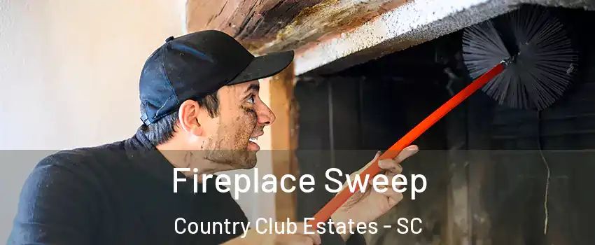 Fireplace Sweep Country Club Estates - SC